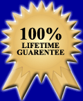 100% Lifetime Guarentee 100% Lifetime Guarentee